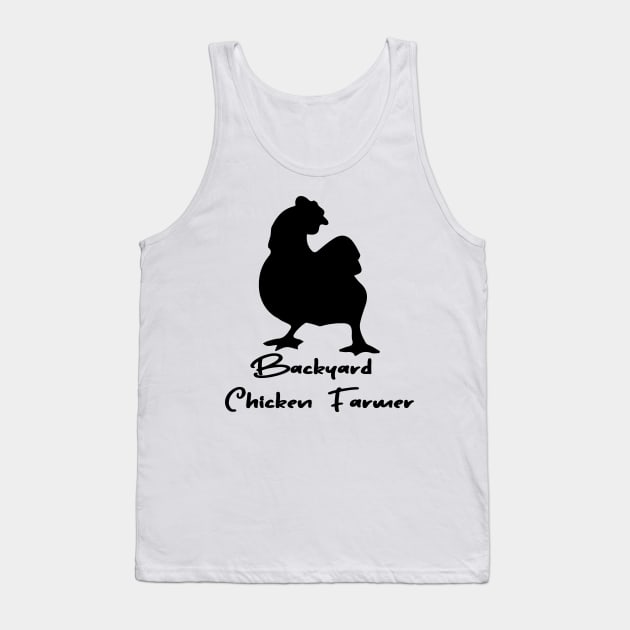 Backyard Chicken Farmer chicken farmer Tank Top by DesignHND